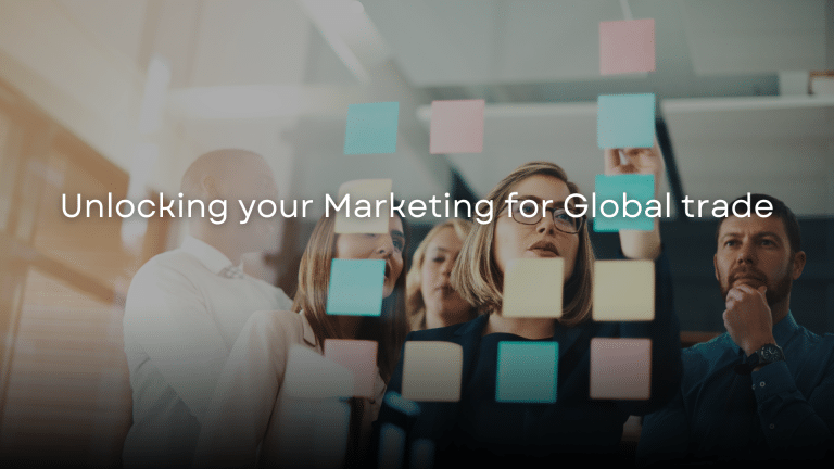 Unlocking your Marketing for Global trade​