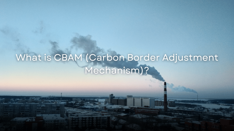 What is CBAM (Carbon Border Adjustment Mechanism)?